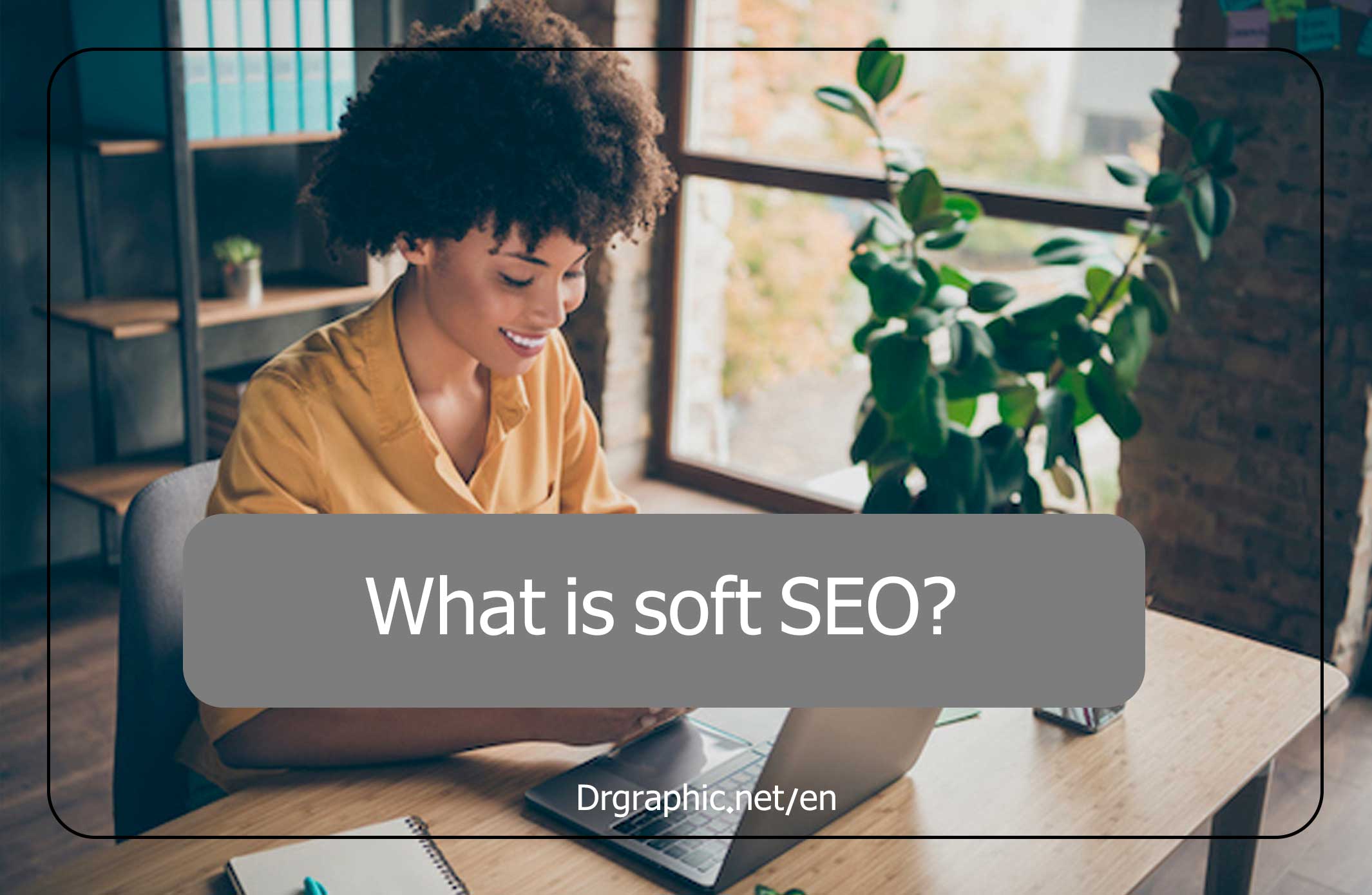 What is soft SEO?