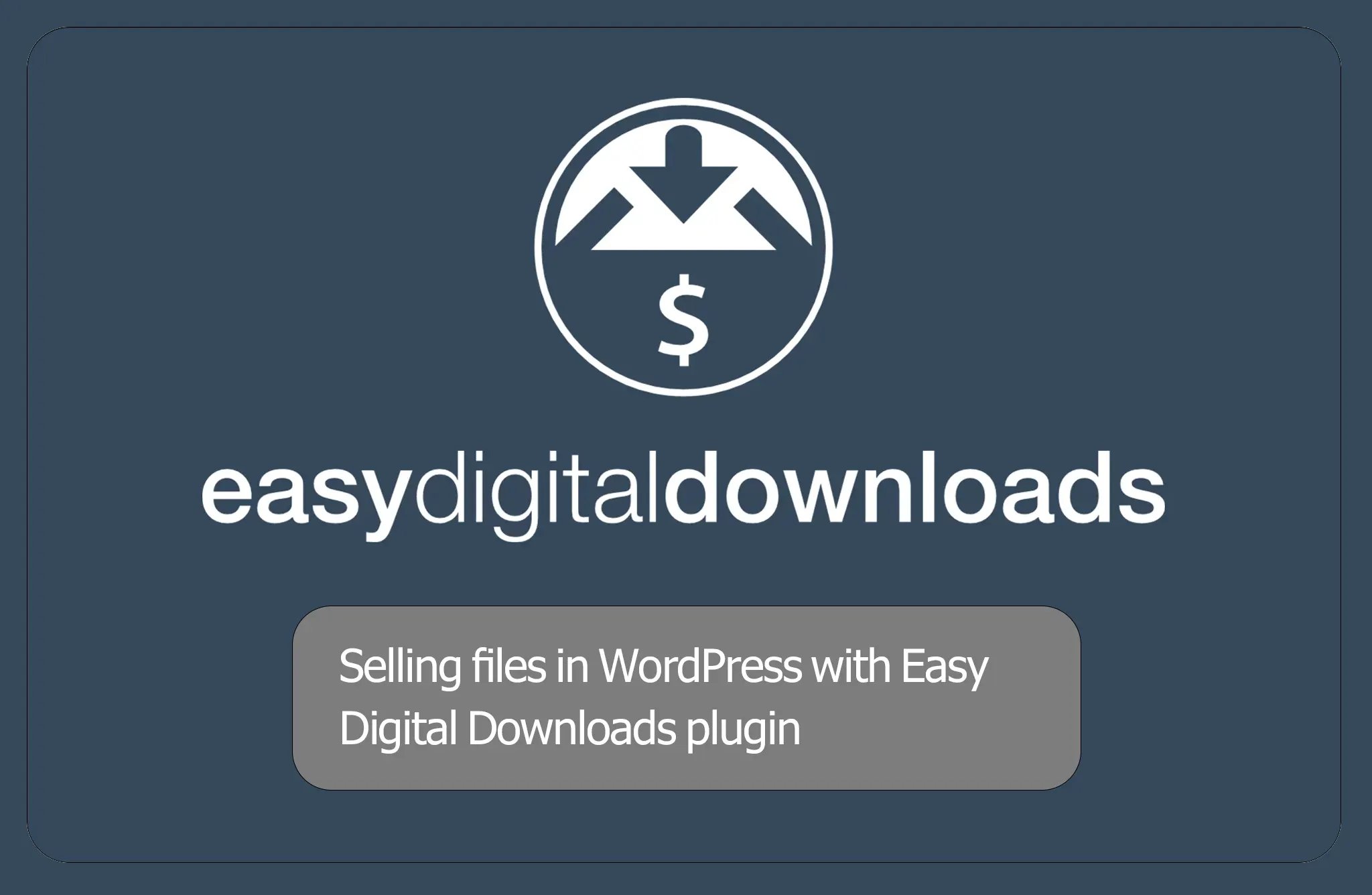 Selling files in WordPress with Easy Digital Downloads plugin