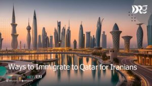 Ways to Immigrate to Qatar for Iranians