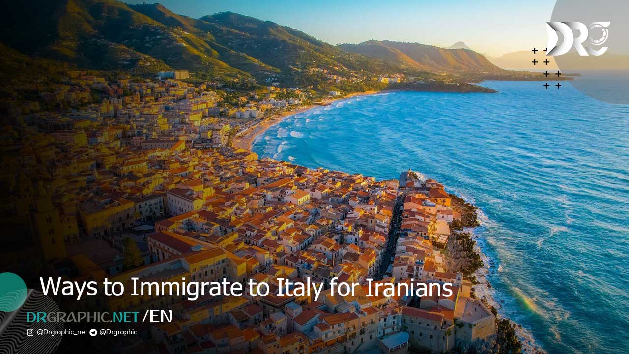 Ways to Immigrate to Italy for Iranians 3